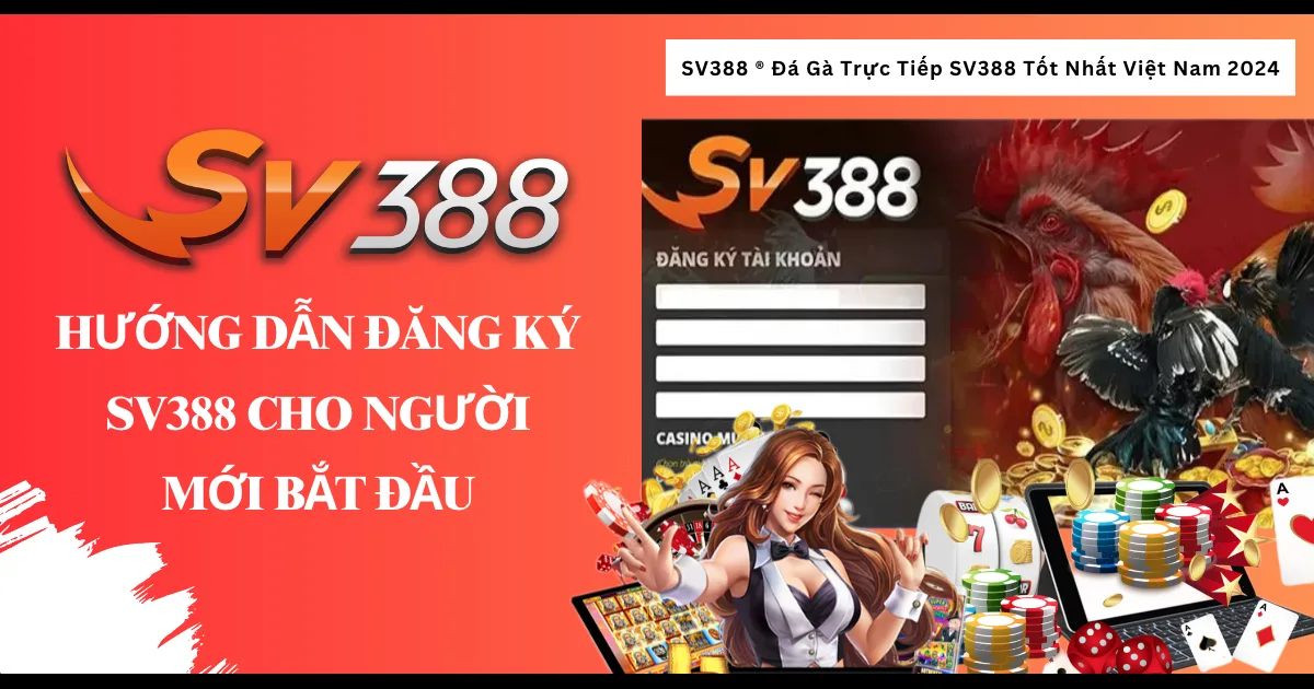 Hướng Dẫn Đăng Ký SV388 cho người mới bắt đầu