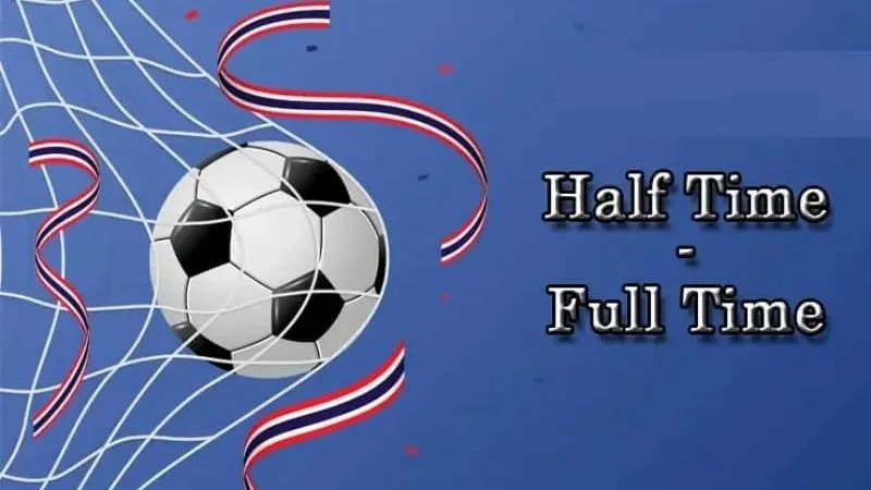 Các trường hợp nên cá cược kèo half time và full time